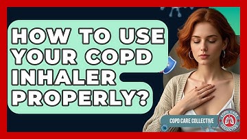 How To Use Your COPD Inhaler Properly? - COPD Care Collective