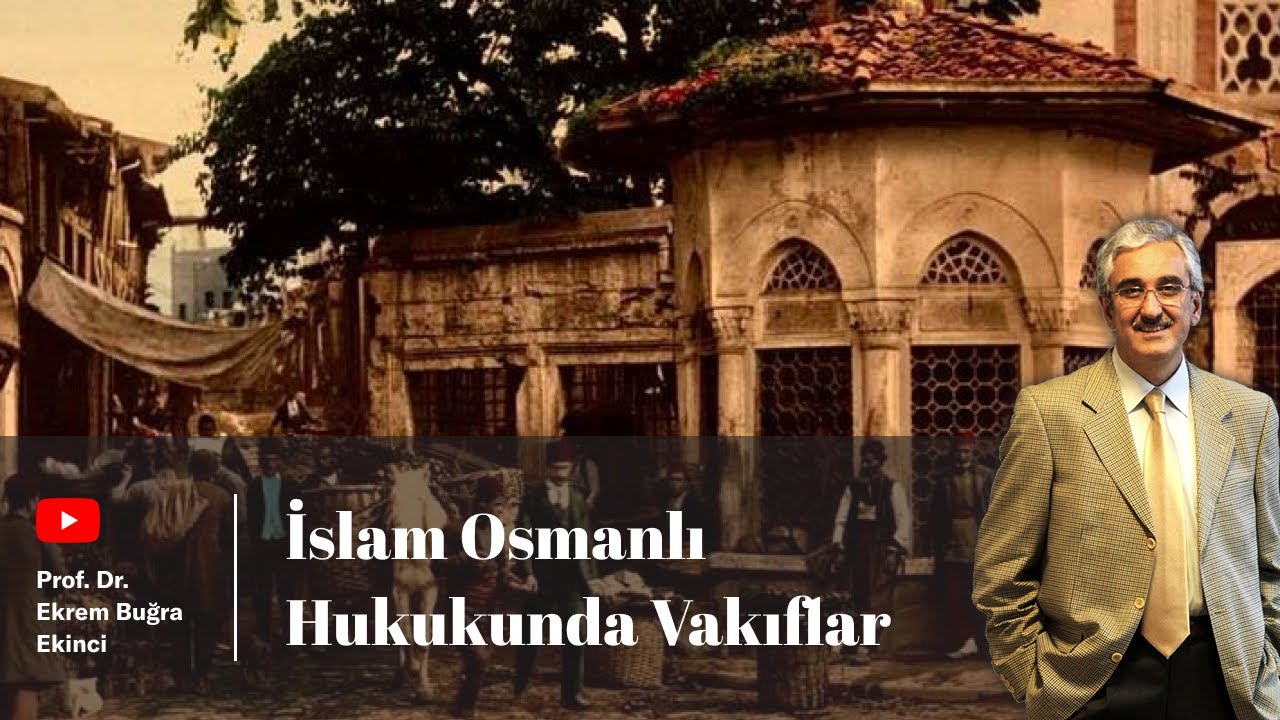 İslam-Osmanlı Hukukunda Vakıflar