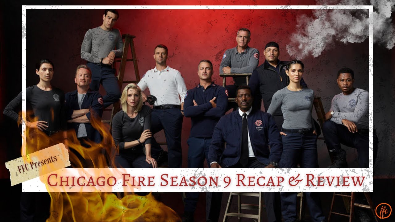 Chicago Fire Season 10 Recap/Review YouTube
