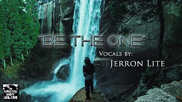 "Be The One" | Performed By Jerron Lite | Produced By: DJ White Boy Slim