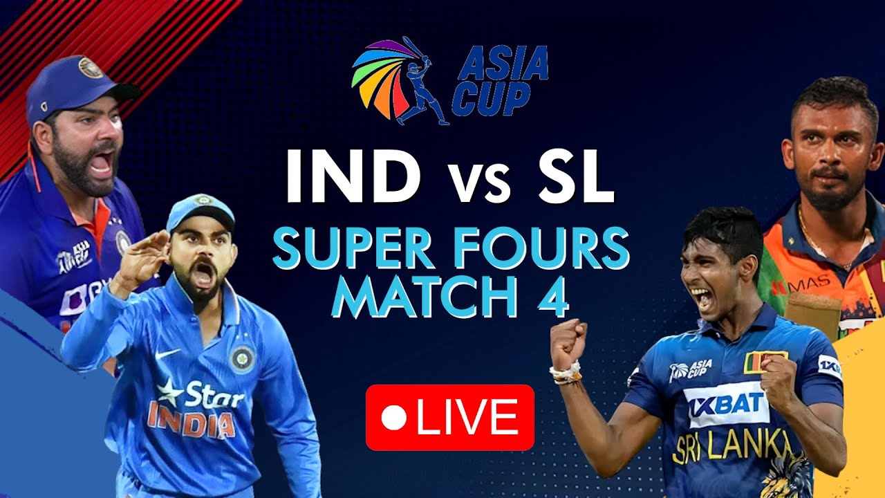 LIVE, India Vs Sri Lanka Asia Cup 2023 IND vs SL, Match Updates And Analysis Ind vs SL, Super 4