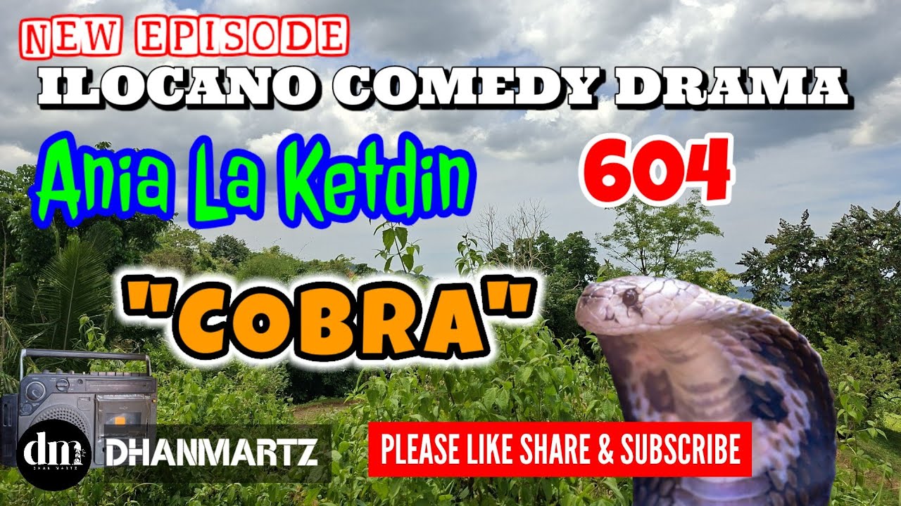 NEW EPISODE | COBRA | ANIA LA KETDIN 604 | ILOCANO COMEDY DRAMA | DHANMARTZ