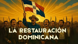 La Guerra de la Restauración Dominicana | Segunda Independencia (1863–1865)