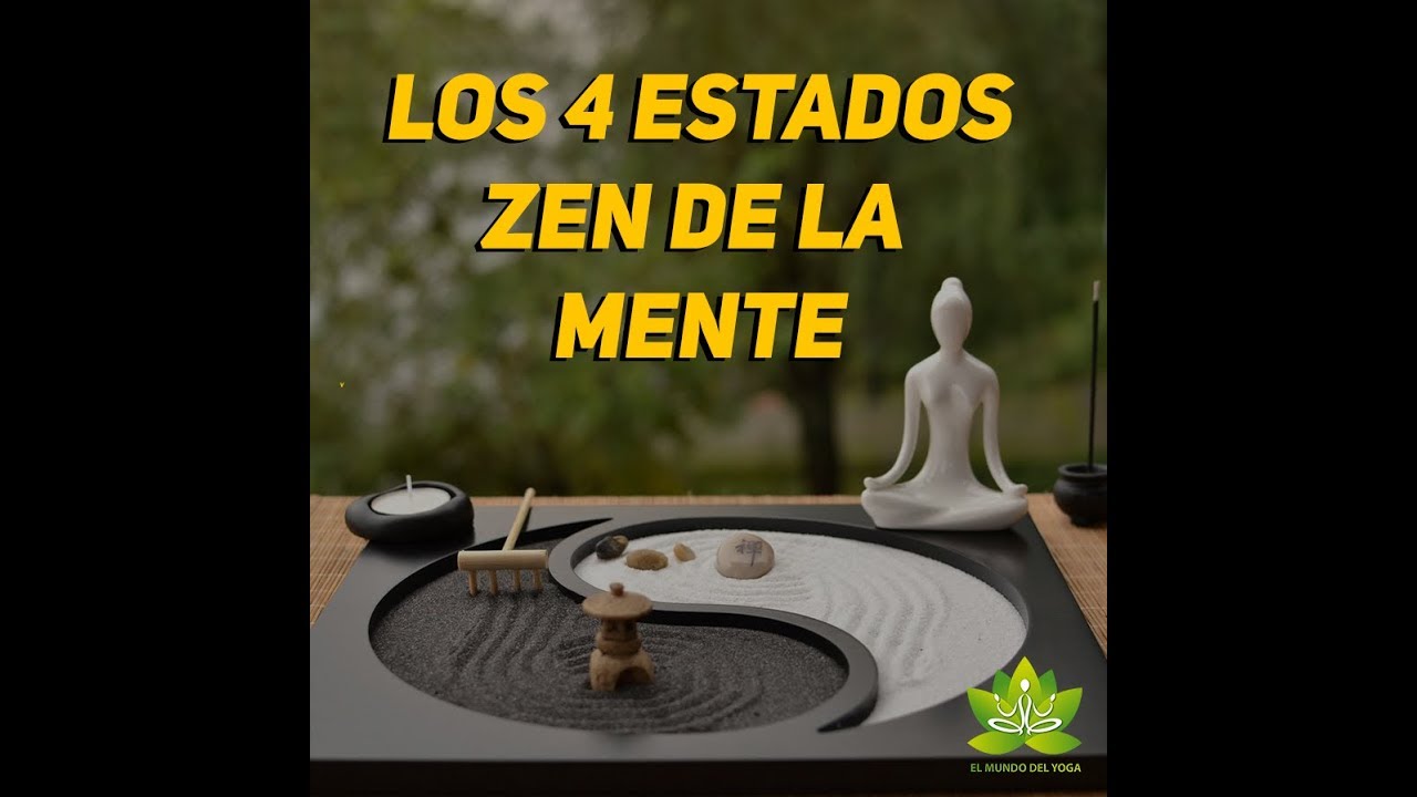 Los 4 estados Zen de la mente meditacion para principiantes