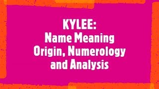 KYLEE Name Meaning, Origin, Analysis, Popularity