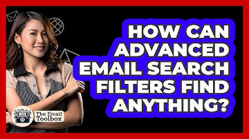How Can Advanced Email Search Filters Find Anything? - TheEmailToolbox.com