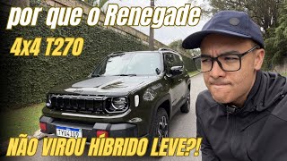 POR QUE O RENEGADE 4x4 NÃO VIROU HÍBRIDO LEVE? Alguém explica isso? 