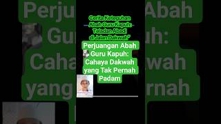 Download Lagu Perjuangan Abah Guru Kapuh: Cahaya Dakwah yang Tak Pernah Padam#GuruKapuh #KisahInspiratif MP3