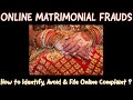 Online Matrimonial Frauds (How to Identify, Avoid & File Online Complaint?): Advocate Subodh Gupta