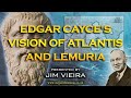 Edgar Cayce's Vision of Atlantis and Lemuria | Jim Vieira | Megalithomania