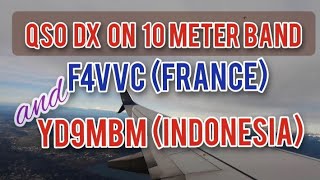 F4VVC (FRANCE) AND YD9MBM QSO DX 10 METER BAND. SUNDAY, 17 MARCH 2024 at 04.30 UTC.