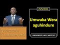 UMWUKA WERA AGUHINDURE (Bikubere uko wizeye) | Pastor UWAMBAJE Emmanuel | 25/5/2022.