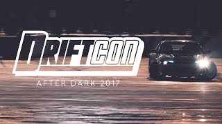 DRIFTCON AFTERDARK 2017 //4K