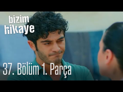 Bizim Hikaye 37. Bölüm 1. Parça