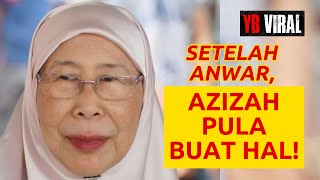 SETELAH ANWAR, AZIZAH PULA BUAT HAL!