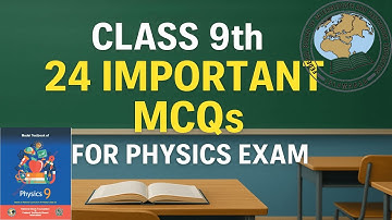 🎓 Class 9th Physics | 24 Important MCQs for Federal Board 2025 Exam | Practice with Answers
