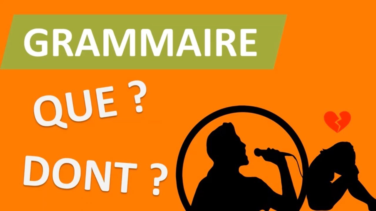 QUE ou DONT ? Comment les utiliser : leçon et quiz