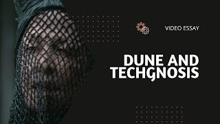 Dune and TechGnosis | AV Essays
