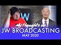 My Thoughts on JW Broadcasting - May 2020 (with Stephen Lett)