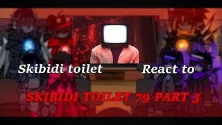 St React To Skibidi Toilet 79 Part 3 Cringe My Au Maybe Mistake