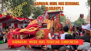 DEKRANASDA 2024 || Karnaval terbesar spektakuler se Indonesia rekord MURI dan lomba mobil hias.EPS 3