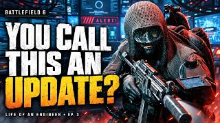 Battlefield 6 Latest Update Broke The Game? | Life of an Engineer Ep:3