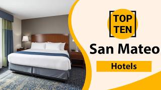 Top 10 Best Hotels in San Mateo, California | San Mateo Best Hotels | San Mateo Hotels | USA