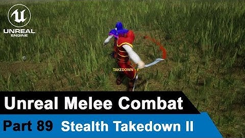 UE4 Stealth Takedown II - UE4 Open World Tutorials #89