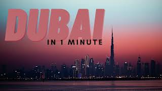 DUBAI in 1 Minute