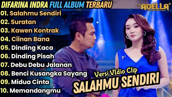 Salahmu Sendiri - Difarina Indra Full Album Terbaru || Adella Full Album Terbaru 2024 Dangdut Koplo
