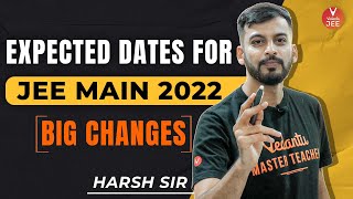 JEE Main 2022 Expected Date?‍️ [Big Change] | JEE Latest Update | Harsh Sir | Vedantu JEE