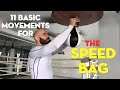 11 basic Speedbag Moves and how to use 1 of them for Real Boxing