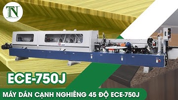 MÁY DÁN CẠNH PVC, VENEER... VÁT CẠNH NGHIÊNG 45 ĐỘ ECE-750J