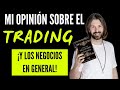 Mi opinión sobre el TRADING (y cómo triunfar en los negocios en general)