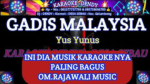 GADIS MALAYSIA - Karaoke Dangdut Original [ YUS YUNUS ] ( Om Rajawali Music @karaokedendy)
