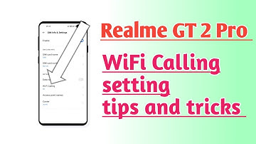 Realme GT 2 Pro wifi calling setting tips and tricks