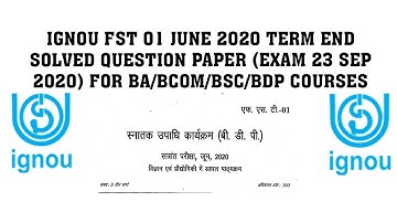 IGNOU FST 01 JUNE 2020 TERM END SOLVED QUESTION PAPER (EXAM 23 SEP 2020) FOR BDP BA BCOM BSC COURSES