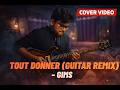 Tout Donner Guitar Remix GIMS 
