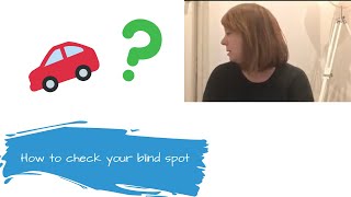 How to check your blind spot.