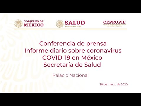 Informe diario sobre coronavirus  COVID-19 en México. Secretaría de Salud. Lunes 30 de marzo, 2020.