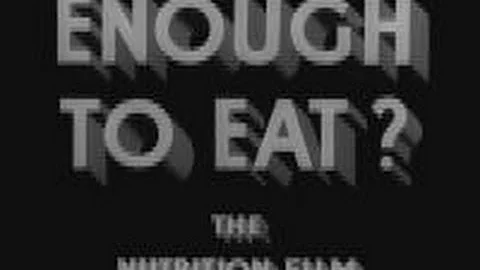 Enough to eat? The nutrition film (1936)