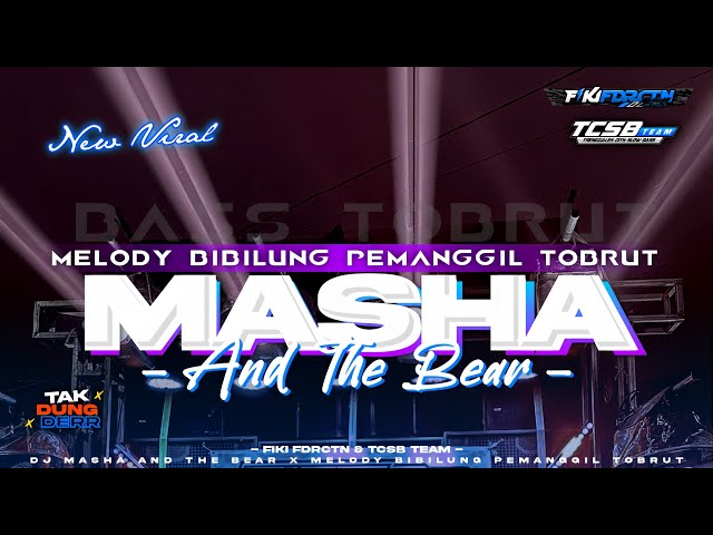 DJ MASHA AND THE BEAR  X MELODY BIBILUNG PEMANGGIL TOBRUT VIRAL TIK TOK BASS NULUP NGUK HOREG GLERR class=