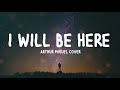 I Will Be Here - Steven Curtis Chapman (Arthur Miguel cover) | Lyrics