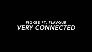 Fiokee Ft. Flavour - Very Connected (Slowed)