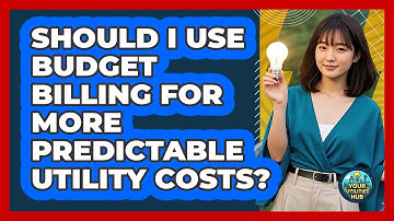 Should I Use Budget Billing For More Predictable Utility Costs? - Your Utilities Hub