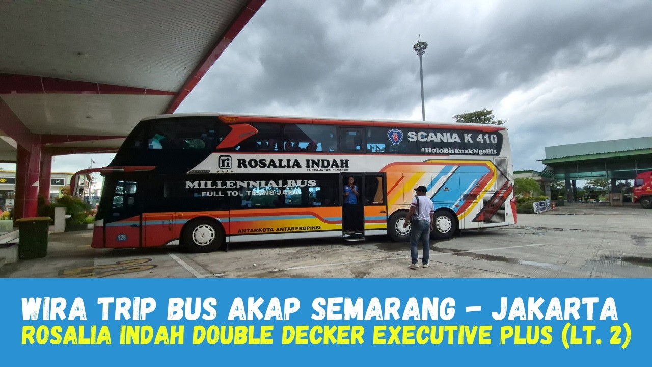 TRIP Bus AKAP Semarang - Jakarta Hanya 295 Ribu || Rosalia Indah Double Decker Bus Scania K 410