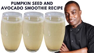 Delicious Pumpkin Seed and Avocado Smoothie Recipe for a Nutritious Boost - ChefRcardocooking