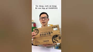 Tác dụng và cách sử dụng viên Bổ Não Samsung gum jee Hoan Hàn Quốc