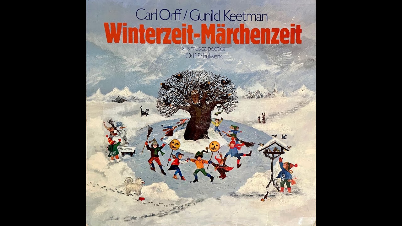 Carl Orff / Gunild Keetman – Winterzeit-Märchenzeit aus Musica Poetica, Orff-Schulwerk, Germany