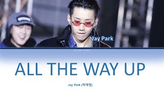 All the way up(k) - Jay Park [Han, Rom Lyrics]